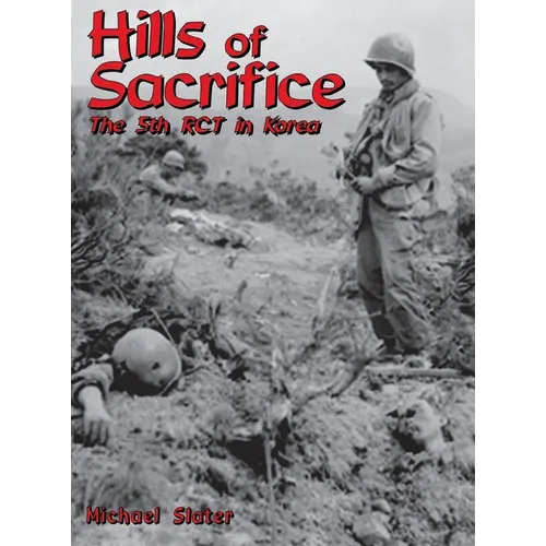Hills of Sacrifice: The 5th Rct in Korea
