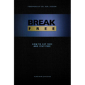 Break Free: How to get free and stay free - Paperback