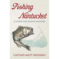 Fishing Nantucket: A Guide for Island Anglers - Paperback