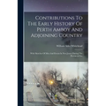 Contributions To The Early History Of Perth Amboy And Adjoining Country: With Sketches Of Men And Events In New Jersey During The Provincial Era