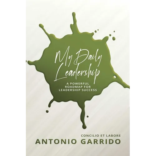 My Daily Leadership: A Powerful Roadmap for Leadership Success - Paperback