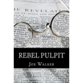Rebel Pulpit: The Civil War Prison Diary of Lieutenant James Vance Walker - Third Tennessee Confederate Infantry (Vaughn's)