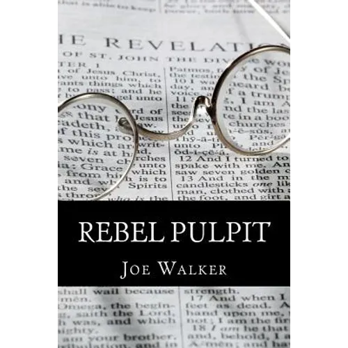 Rebel Pulpit: The Civil War Prison Diary of Lieutenant James Vance Walker - Third Tennessee Confederate Infantry (Vaughn's)