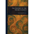 The History of the Negro Church
