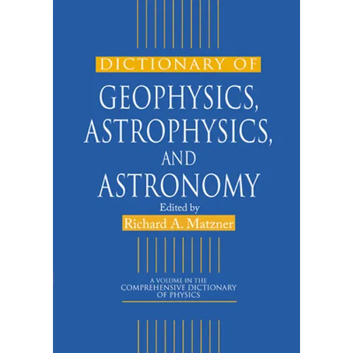 Dictionary of Geophysics, Astrophysics, and Astronomy - Paperback