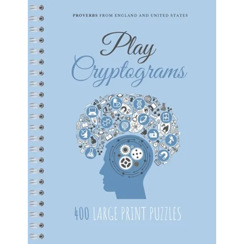 Play Cryptograms: Beginner cryptograms, easy medium cryptograms, cryptogram families puzzle books, simple cryptograms - Paperback