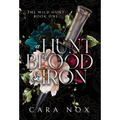 A Hunt of Blood & Iron - Hardcover