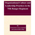 Organizational Culture and Leadership Practices in the 75th Ranger Regiment