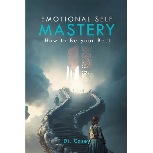Emotional Self Mastery: How to Be your Best - Paperback
