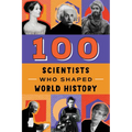 100 Scientists Who Shaped World History - Paperback