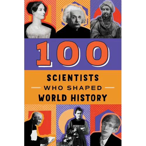 100 Scientists Who Shaped World History - Paperback