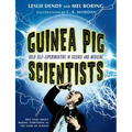 Guinea Pig Scientists: Bold Self-Experimenters in Science and Medicine - Paperback