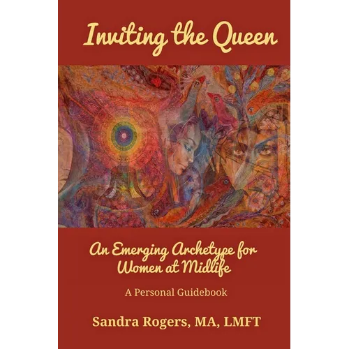Inviting the Queen: An Emerging Archetype for Women at Midlife - Paperback