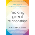 Making Great Relationships: Simple Practices for Solving Conflicts, Building Connection, and Fostering Love - Paperback