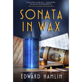 Sonata in Wax - Hardcover
