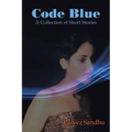 Code Blue: A Collection of Short Stories - Paperback