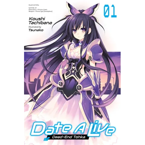 Date a Live, Vol. 1 (Light Novel): Dead-End Tohka - Paperback