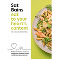 Eat to Your Heart's Content: Recipes to Improve Your Heart Health from an Award-Winning Chef & Heart Attack Survivor - Hardcover