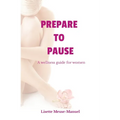 Prepare To Pause: A Wellness Guide For Women - Paperback