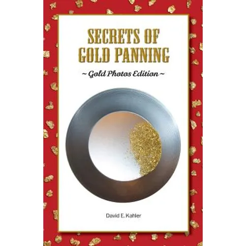 Secrets of Gold Panning: Gold Photos Edition