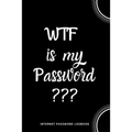 WTF Is My Password: Internet Password Logbook- Black and White - Paperback