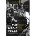 The Magic Years: Scenes from a Rock-And-Roll Life - Paperback