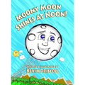 Moony Moon Shines at Noon! - Hardcover