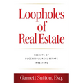 Loopholes of Real Estate: Secrets of Successful Real Estate Investing - Paperback