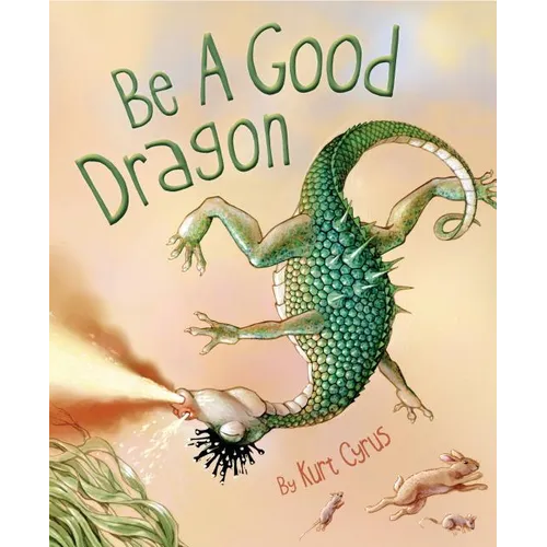 Be a Good Dragon - Hardcover