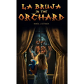 La Bruja in the Orchard - Hardcover