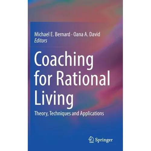 Coaching for Rational Living: Theory, Techniques and Applications - Hardcover