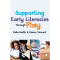 Supporting Early Literacies Through Play - Hardcover