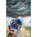 Crazy Climate and Rigged Economies: We Can Do Much Better - Paperback