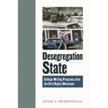 Desegregation State: College Writing Programs after the Civil Rights Movement