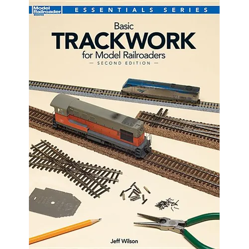 Basic Trackwork for Model Railroaders, Second Edition - Paperback