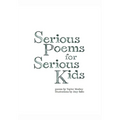 Serious Poems for Serious Kids - Hardcover
