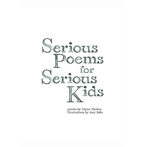 Serious Poems for Serious Kids - Hardcover