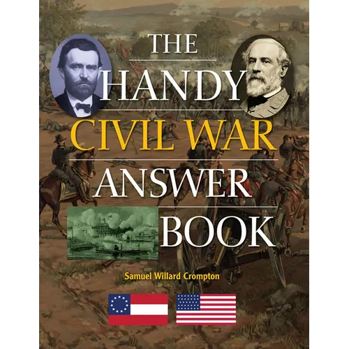 The Handy Civil War Answer Book