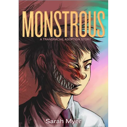 Monstrous: A Transracial Adoption Story - Hardcover