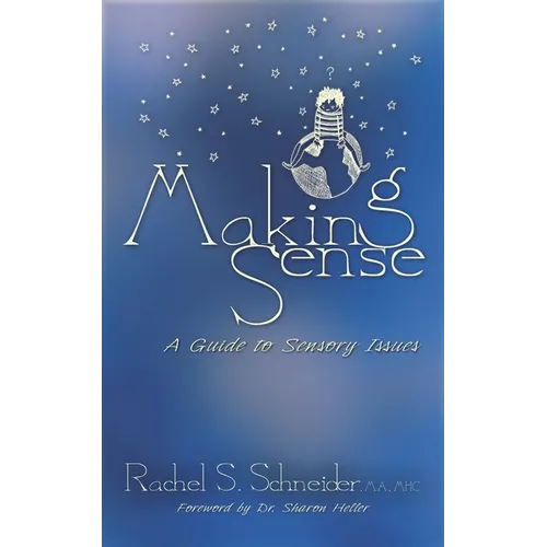 Making Sense: A Guide to Sensory Issues - Paperback