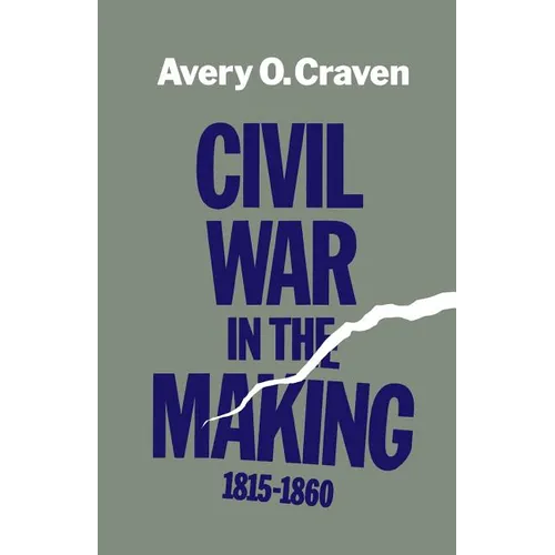 Civil War in the Making, 1815--1860
