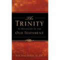 The Trinity As Revealed in the Old Testament - Hardcover
