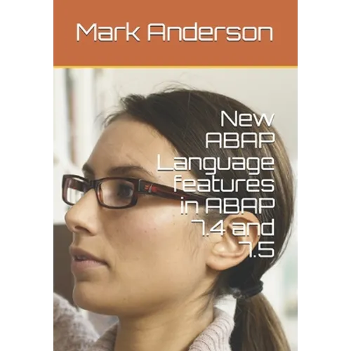 New ABAP Language features in ABAP 7.4 and 7.5 - Paperback