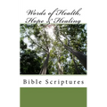 Words of Health, Hope & Healing: Bible Scriptures - Paperback