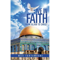 Live in Faith: From Islam to Christ - Paperback