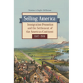 Selling America: Immigration Promotion and the Settlement of the American Continent, 1607-1914