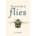 The Secret Life of Flies - Paperback