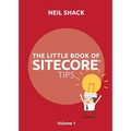 The Little Book of Sitecore(R) Tips: Volume 1 - Paperback