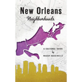 New Orleans Neighborhoods: A Cultural Guide