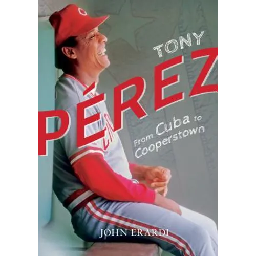 Tony Perez: From Cuba to Cooperstown - Paperback